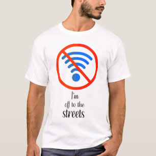 Camiseta "¿Sin Internet? ¡No hay problema!", curioso cyber