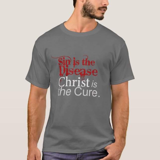 Camiseta Sin is the Disease, Christ is the Cure (Anverso)