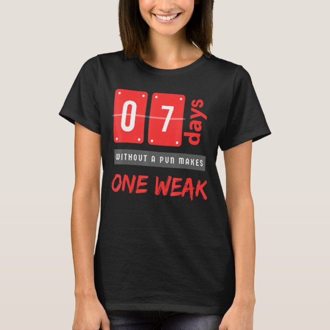 Camiseta Sin juego de palabras uno débil 7 días (Anverso)