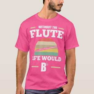Camiseta Sin La Flauta, La Vida Se Volvería Fluida