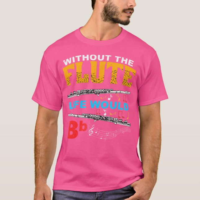 Camiseta Sin La Vida Fluida Sería Bb Instrum Flutista (Anverso)