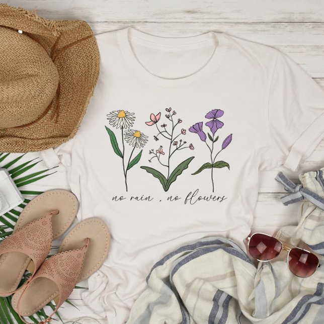 Camiseta Sin lluvia sin flores Inspiradoras (Subido por el creador)