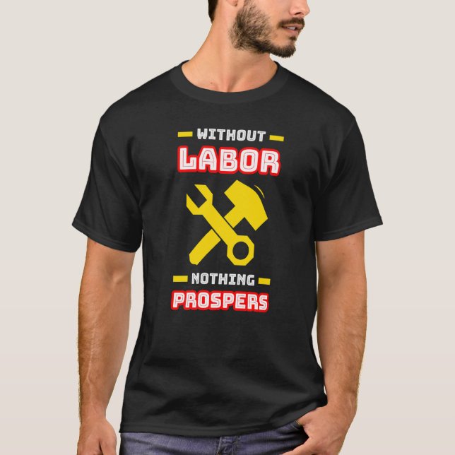 Camiseta Sin mano de obra, nada que proteja (Anverso)