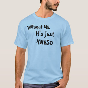 Camiseta Sin MÍ, es apenas AWESO