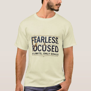 Camiseta Sin miedo y enfocado, sin límites, sólo motivación