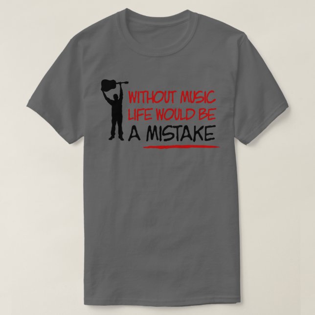 Camiseta Sin música la vida sería un error (Diseño del anverso)