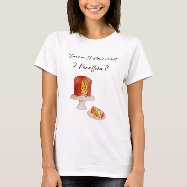 Camiseta Sin Navidades sin Panettone - Gracioso, dulce (Anverso)