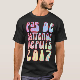 Camiseta Sin paciencia desde 2017 6 años aniversario retro