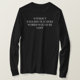 Camiseta Sin palabras de profesores de inglés se perderían.