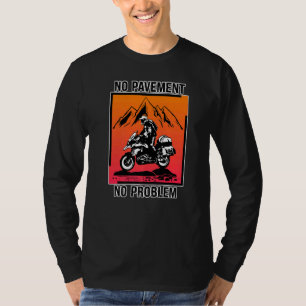 Camiseta Sin Pavement No Hay Problema De Aventura Motorcicl