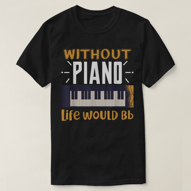 Camiseta Sin Piano La Vida Se Bb  (Diseño del anverso)