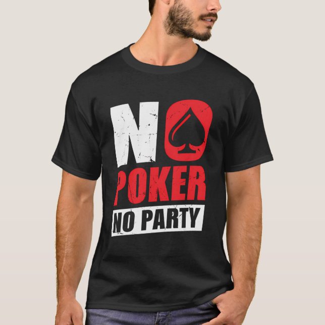 Camiseta Sin póquer sin Fiesta (Anverso)