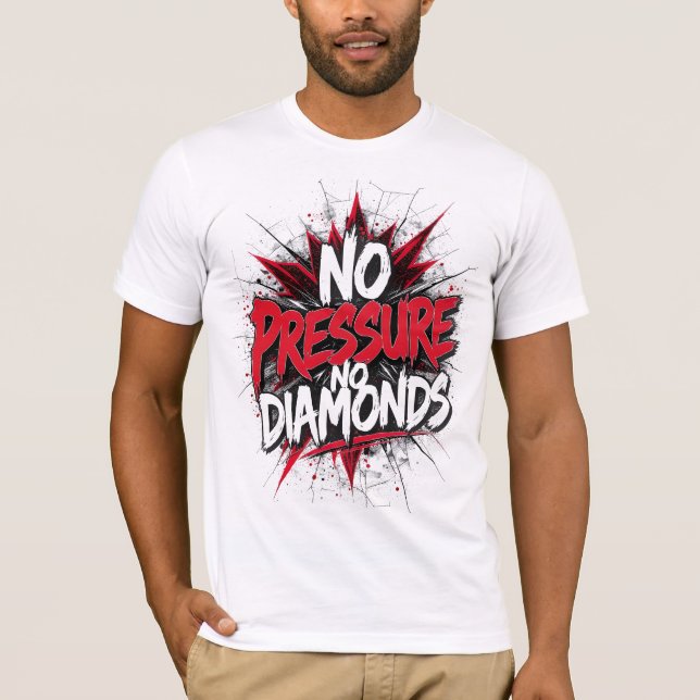 Camiseta Sin presión ni diamantes - Motivación audaz (Anverso)