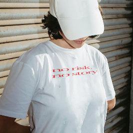 Camiseta "Sin riesgo, sin historia"