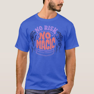 Camiseta Sin riesgos, sin magia de Tobe Fonseca