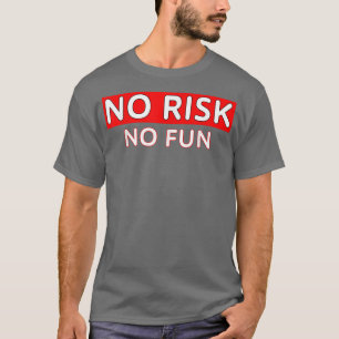 Camiseta Sin Risiko, sin diversión Motivación poder diversi