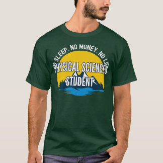 Camiseta Sin sueño sin dinero sin ciencias físicas estudiad