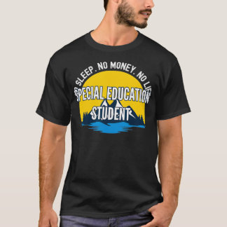Camiseta Sin sueño sin dinero sin educación especial de por