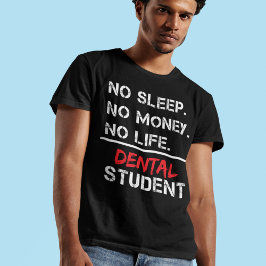 Camiseta Sin sueño sin dinero sin regalo de odontólogo de p