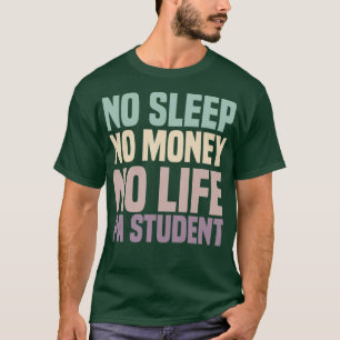 Camiseta Sin sueño sin dinero sin trabajo sin experiencia d