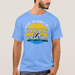 Camiseta Sin sueño sin dinero sin vida ciencia de horticult