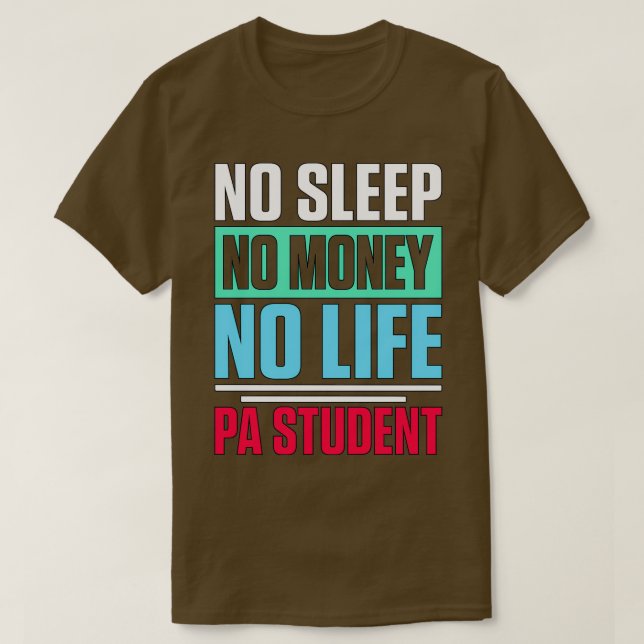 Camiseta Sin sueño sin dinero sin vida estudiante de posgra (Diseño del anverso)