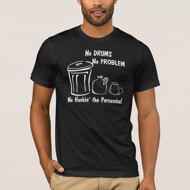 Camiseta Sin tambores sin problemas (Anverso)