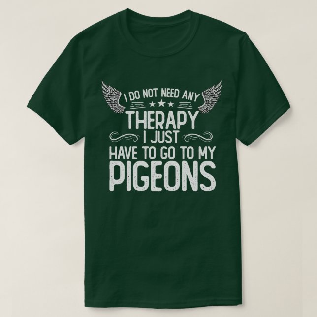 Camiseta Sin terapia solo necesito ver a mis palomas 7 (Diseño del anverso)