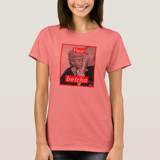 Camiseta Sin título (Betcha usted) (Anverso)