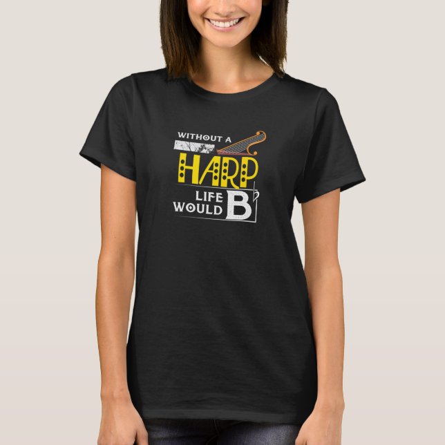 Camiseta Sin Una Vida Harp Bb Orchestra Gig Rhythm (Anverso)