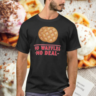 Camiseta Sin Waffles No Deal
