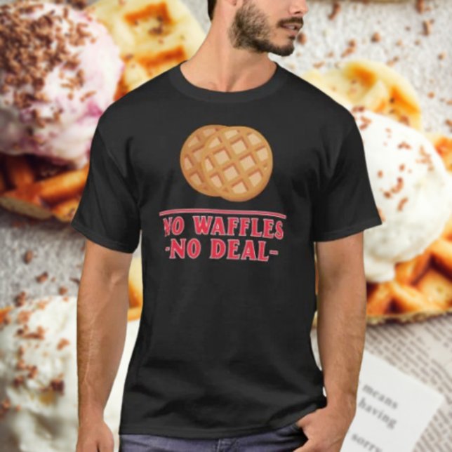 Camiseta Sin Waffles No Hay Trato (Subido por el creador)