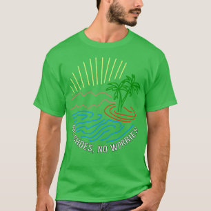 Camiseta Sin zapatos, sin preocupaciones