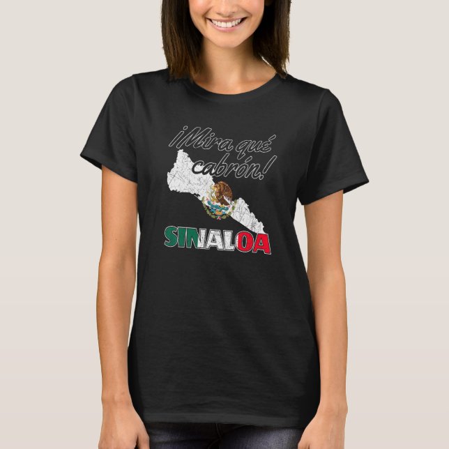 Camiseta Sinaloa Culiacán Sinaloense México Mira Que Cabron (Anverso)
