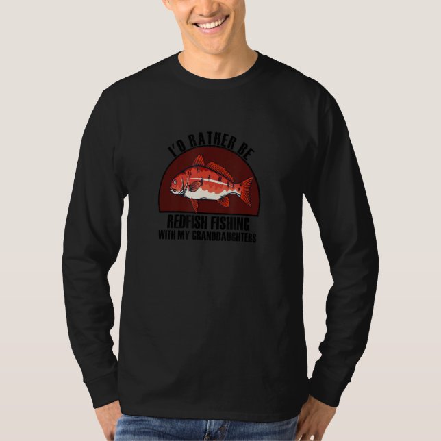 Camiseta Sincere Rather Be W My Granddaughters Redfish Fish (Anverso)