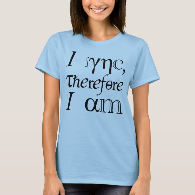 Camiseta ¡Sincronizo, luego existo! (Anverso)