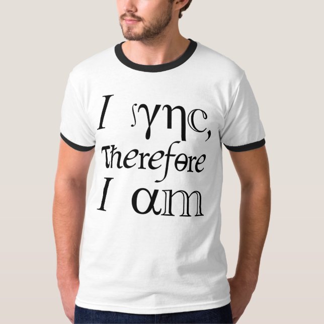 Camiseta ¡Sincronizo, luego existo! (Anverso)