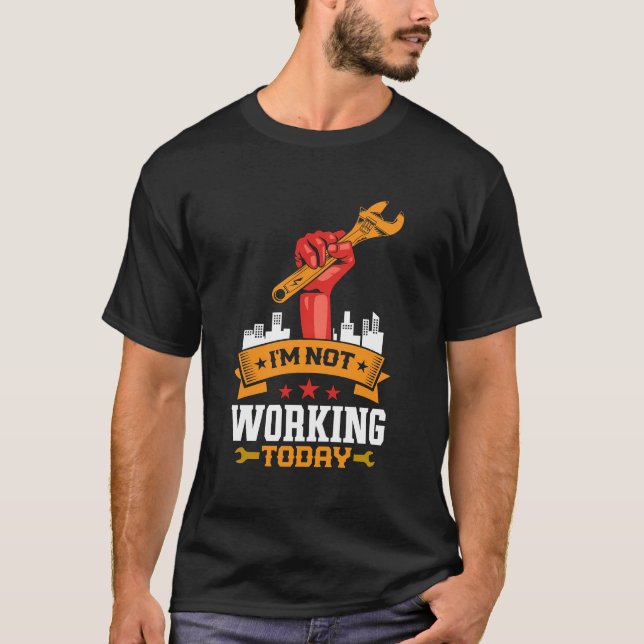 Camiseta Sindicato Retro Fuerte No Trabajar Hoy Hombres De  (Anverso)