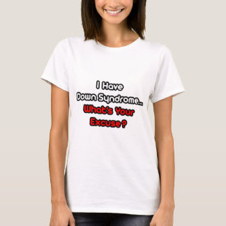 Camiseta Síndrome de Down... ¿Cuál es tu excusa?