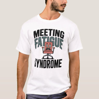 Camiseta Síndrome de Fatiga en Reuniones | Divertido Agotam
