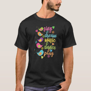 Camiseta Sing Dream Music Dance Play Colorful Birds