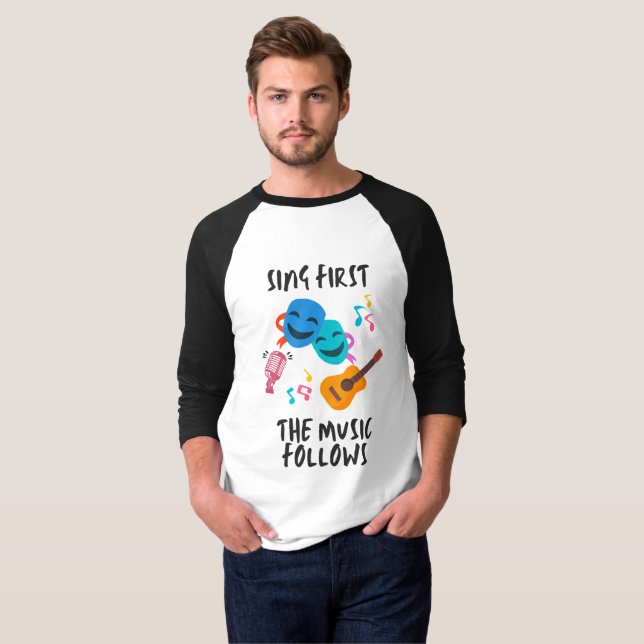 Camiseta Sing First The Music Follows (Anverso completo)