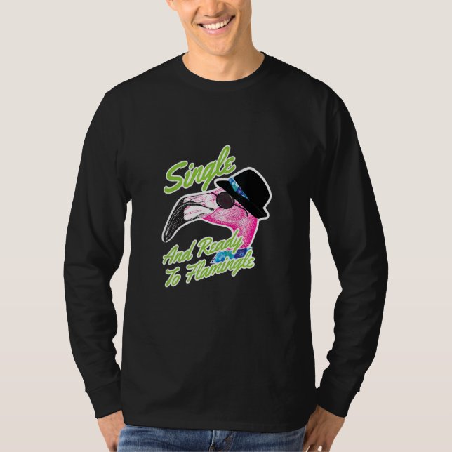 Camiseta Single And Ready Pink Flamingo Bird Dating (Anverso)
