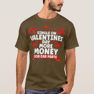 Camiseta Single On El día de San Valentín Más Dinero Para P