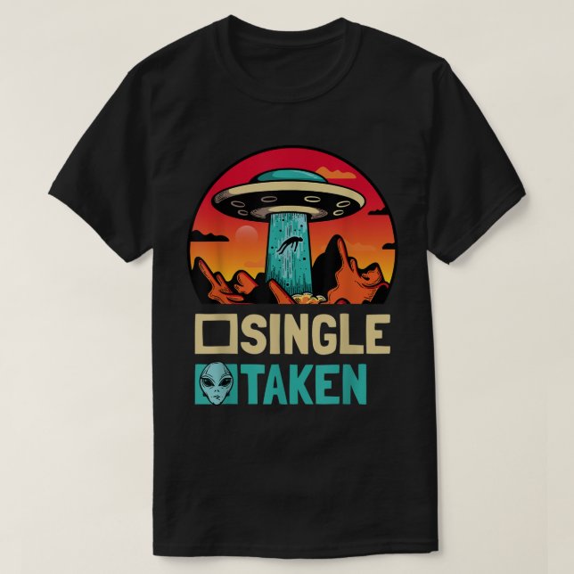Camiseta Single Taken Abducted by Aliens Funny UFO Design (Diseño del anverso)