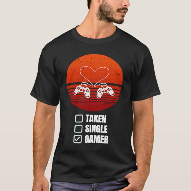 Camiseta Single Taken Gamer Relationship  Valentine's Day f (Anverso)