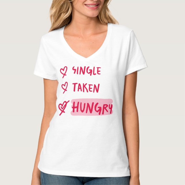 Camiseta Single Taken Hungry Funny Relationship Quote Art (Anverso)
