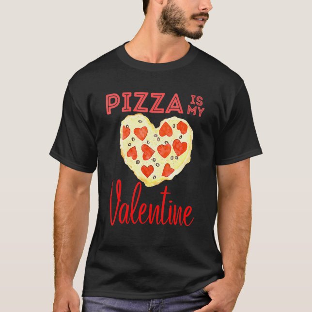 Camiseta Single Valentine's Day Love Food Pizza Is My Valen (Anverso)