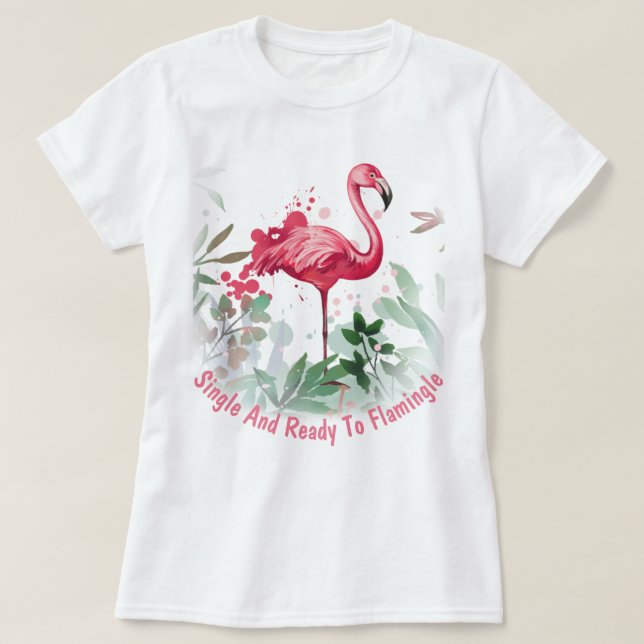 Camiseta Single y Ready to Flamingle (Diseño del anverso)