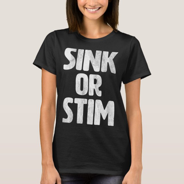Camiseta Sink Stim Neurodivergent Normalize Autism Stimming (Anverso)